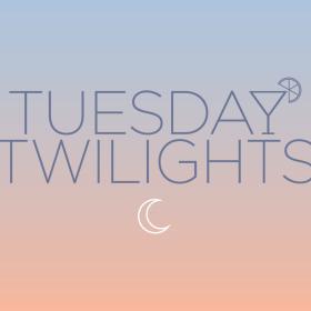 Tuesday Twilights